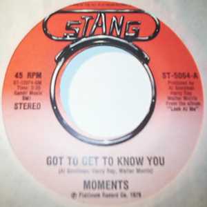MOMENTS GOT TO GET TO KNOW YOU / I FEEL SO GOOD AGAIN
