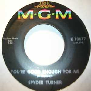 SPYDER TURNER — YOU'RE GOOD ENOUGH FOR ME / STAND BY ME record label scan