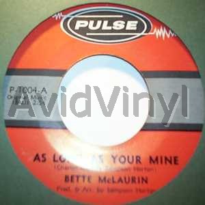 BETTE MCLAURIN AS LONG AS YOUR MINE / NEVER