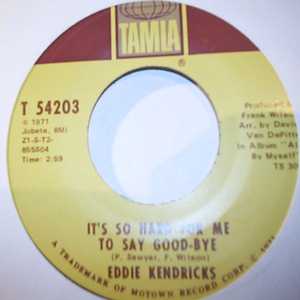 EDDIE KENDRICK — IT'S SO HARD FOR ME TO SAY GOOD-BYE / THIS USE TO BE THE HOME OF JOHNNIE MAE record label scan