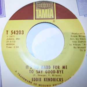 EDDIE KENDRICK — IT'S SO HARD FOR ME TO SAY GOOD-BYE / THIS USE TO BE THE HOME OF JOHNNIE MAE record label scan