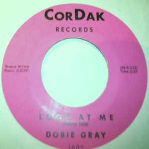 DOBIE GRAY LOOK AT ME / WALKIN' AND WHISTLIN
