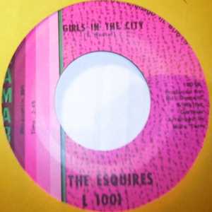 ESQUIRES GIRLS IN THE CITY / AIN'T GONNA GIVE UP
