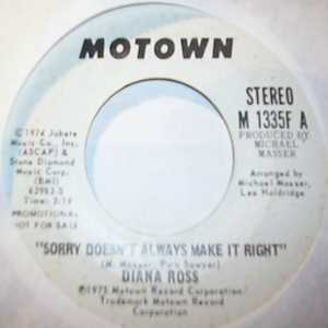 DIANE ROSS SORRY DOESN'T ALWAYS MAKE IT RIGHT / SAME