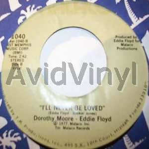 DOROTHY MOORE AND EDDIE FLOYD I'LL NEVER BE LOVED / WE SHOULD REALLY BE IN LOVE