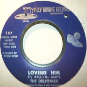 DELFONICS LOVING HIM / YOU GOT YOUR'S AND I'LL GET MINE