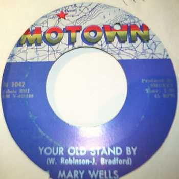 MARY WELLS — YOUR OLD STAND BY / WHAT LOVE HAS JOINED TOGETHER record label scan