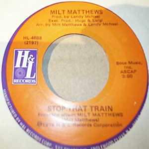 MILT MATTHEWS — STOP THAT TRAIN / THIS IS MY SONG record label scan