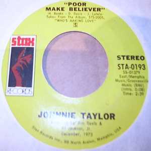 JOHNNIE TAYLOR — POOR MAKE BELIEVER / WERE GETTING ARELESS WITH OUR LOVE record label scan