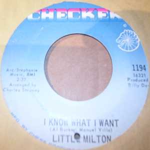 LITTLE MILTON — I KNOW WHAT I WANT / YOU MEAN EVERYTHING TO ME record label scan