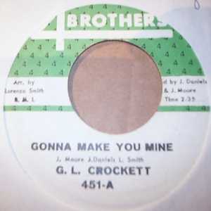 G L CROCKETT — GONNA MAKE YOU MINE / THINK TWICE BEFORE YOU GO record label scan