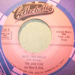 JIVE FIVE AND JOE RENE AND ORCHESTRA — WHEN I WAS SINGLE / MY TRUE STORY record label scan