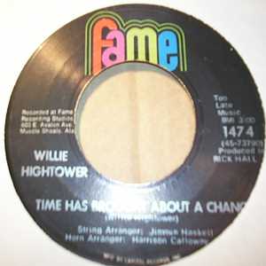 WILLIE HIGHTOWER TIME HAS BROUGHT ABOUT A CHANGE / I CAN'T LOVE WITHOUT YOU
