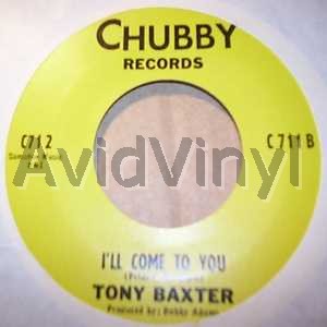 TONY BAXTER I'LL COME TO YOU / WHEN DID I GET MARRIED