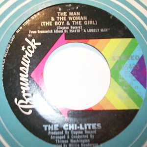 CHI-LITES THE MAN AND THE WOMAN / A LONELY MAN