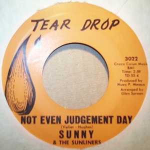 SUNNY AND THE SUNLINERS — RAGS TO RICHES / NOT EVEN JUDGEMENT DAY record label scan