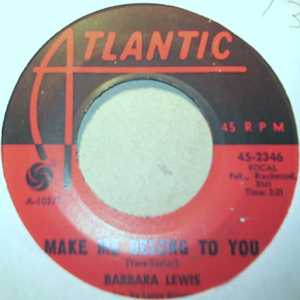 BARBARA LEWIS — MAKE ME BELONG TO YOU / GIRLS NEED LOVING CARE record label scan