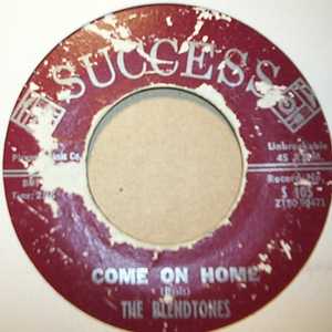 BLENDTONES COME ON HOME / THE SLIDE