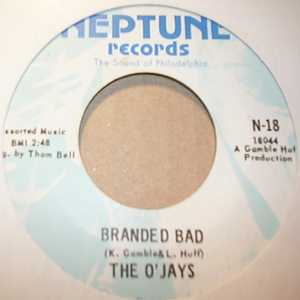O'JAYS BRANDED BAD / YOURE THE BEST THING SINCE CANDY