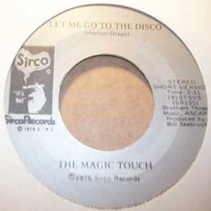 THE MAGIC TOUCH LET ME GO TO THE DISCO / LONG VERSION
