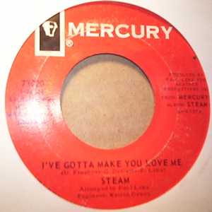 STEAM I'VE GOTTA MAKE YOU LOVE ME / ONE GOOD WOMAN