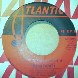 WILSON PICKETT AIN'T NO DOUBT ABOUT IT / DON'T LET THE GREEN GRASS FOOL YOU