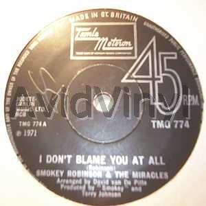 SMOKEY ROBINSON AND THE MIRACLES I DON'T BLAME YOU AT ALL / THAT GIRL