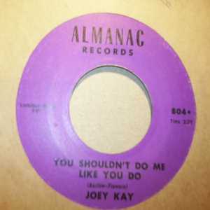 JOEY KAY YOU SHOULDN'T DO ME LIKE YOU DO / JOHNNY BON BONNY