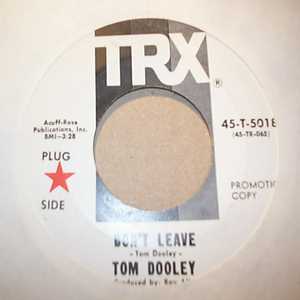 TOM DOOLEY DON'T LEAVE / SAME