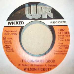 WILSON PICKETT IT'S GONNA BE GOOD / LOVE WILL KEEPS US TOGETHER
