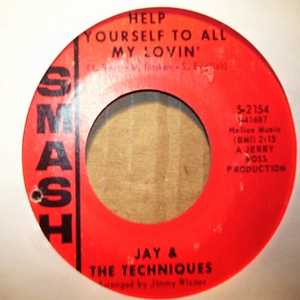 JAY AND THE TECHNIQUES HELP YOURSELF TO ALL MY LOVIN / BABY MAKE YOUR OWN SWEET MUSIC