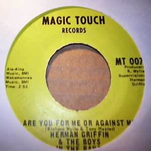 HERMAN'S GRIFFIN AND THE BOYS ARE YOU FOR ME OR AGAINST ME / GETTIN' BETTER