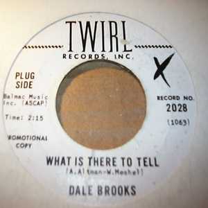 DALE BROOKS WHAT IS THERE TO TELL / MY FOOLISH PRIDE