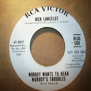 RICK LANCELOT NOBODY WANTS TO HEAR NOBODY'S TROUBLES / HAPPY BLUES