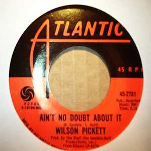 WILSON PICKETT AIN'T NO DOUBT ABOUT IT / DON'T LET THE GREEN GRASS FOOL YOU