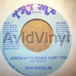 DAN DOUGLAS SOMEBODY'S GONNA HURT YOU / I'M GONNA RUN ME AN AD