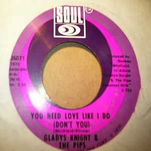 GLADYS KNIGHT AND THE PIPS — YOU NEED LOVE LIKE I DO / YOU'RE MY EVERYTHING record label scan