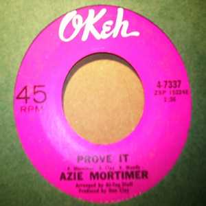AZIE MORTIMER PROVE IT / I DON'T CARE