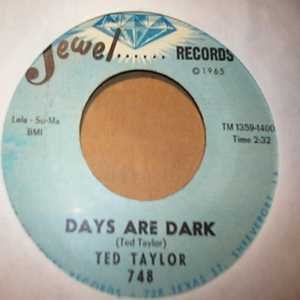 TED TAYLOR — DAYS ARE DARK / VERY TRULY YOURS record label scan