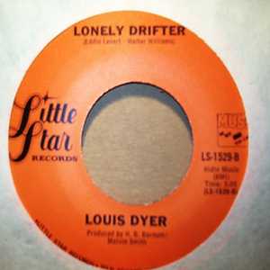 LOUIS DYER — LONELY DRIFTER / I WANNA MAKE LOVE TO YOU record label scan