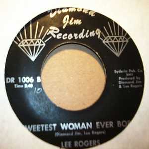 LEE ROGERS — SWEETEST WOMAN EVER BORN / IF I COULD STEAL YOU AWAY record label scan