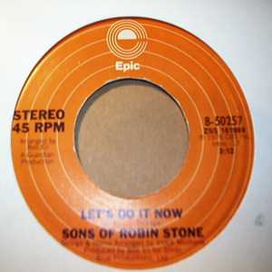 SONS OF ROBIN STONE — LET'S DO IT NOW / IT ONLY HAPPENS IN THE MOVIES record label scan