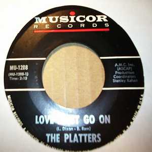 PLATTERS LOVE MUST GO ON / HOW BEAUTIFUL OUR LOVE IS