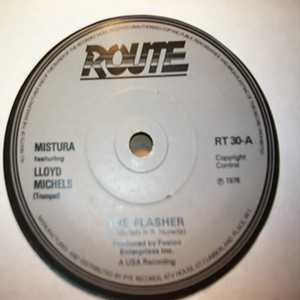 MISTURA FEATURING LLOYD MICHELS THE FLASHER / LIFE IS A SONG WORTH SINGING