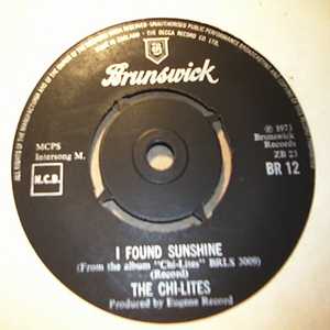 CHI-LITES — I FOUND SUNSHINE / MY HEART JUST KEEPS BREAKIN' record label scan