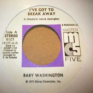 BABY WASHINGTON — I'VE GOT TO BREAK AWAY / YOU record label scan