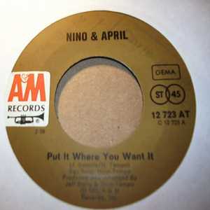 NINO AND APRIL PUT IT WHERE YOU WANT IT / I CAN'T GET OVER YOU BABY