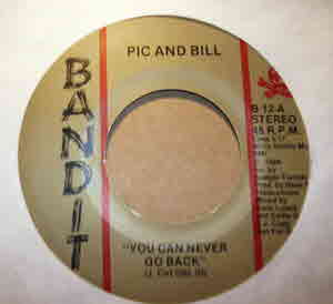PIC AND BILL — YOU CAN NEVER GO BACK / SAME record label scan