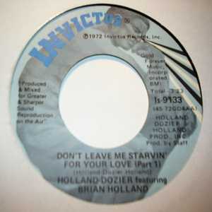 HOLLAND DOZIER FEATURING BRIAN HOLLAND — DON'T LEAVE ME STARVIN FOR YOUR LOVE / PT2 record label scan