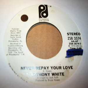 ANTHONY WHITE — NEVER REPAY YOUR LOVE / SAME record label scan
